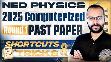 2025 NED Entry Test Round 1 | Physics CBT Solved Paper (Recreated) | ECAT & MDCAT Preparation