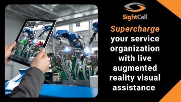 SightCall Webinar - AI and Augmented Reality Remote Visual Assistance Platform