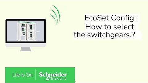 EcoSet Config: How do I select my switchgear | Schneider Electric