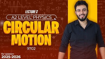 Circular Motion Made Easy |  Lecture 2 | A2-Level Physics Explained with Examples