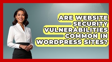 Are Website Security Vulnerabilities Common in WordPress Sites? - Domain And Hosting Gurus