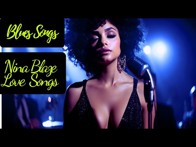 Nina Blaze - Soul Love Songs - Heartbreak Songs - #blues