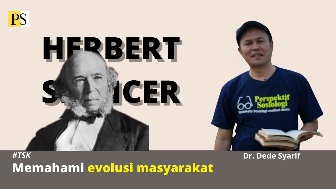 Herbert Spencer: evolusi masyarakat dari militeris ke industrialis