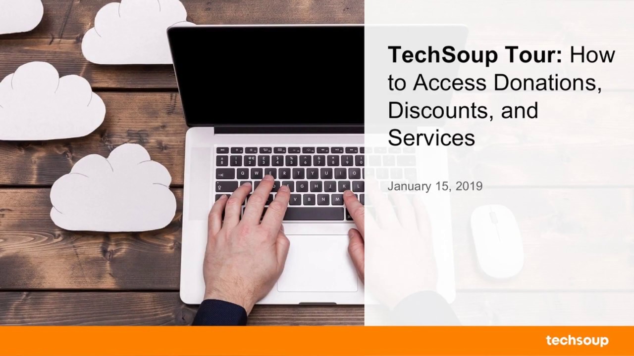 Webinar: TechSoup Tour: How to Access Donations, Discounts, and Services 2019-01-15