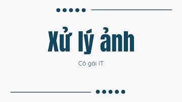 Xử lý ảnh | CÁC DẠNG BÀI TẬP (ÔN THI)