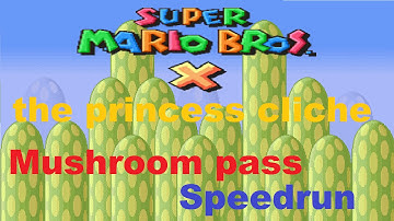Super Mario Bros. X - The princess cliche - Mushroom pass - Speedrun