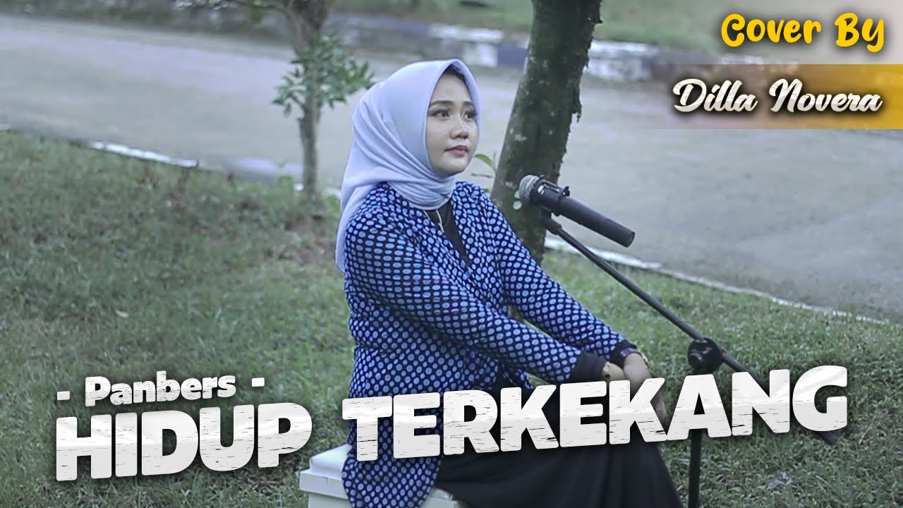 HIDUP TERKEKANG - PANBERS | COVER BY DILLA NOVERA