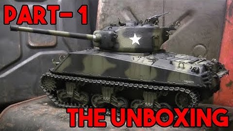 1/16th scale RC Taigen M4A3(76) Sherman tank model rebuild part 1 of 4 (unboxing / review)