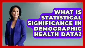 What Is Statistical Significance In Demographic Health Data? - Demographic Data Answers
