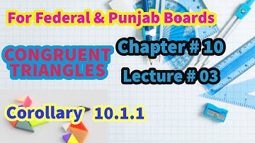 Corollary 10.1.1, Chapter # 10 (Congruent Triangles), Mathematics Class 9th