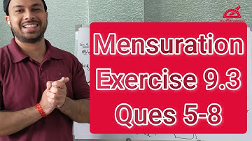 Lecture #7 | Mensuration | Exercise 9.3 | Ques 5-8 | Chapter 9 | Class 8th