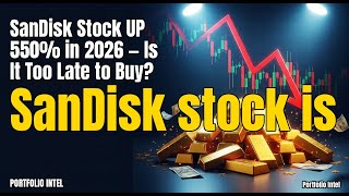 SanDisk Stock UP 550% in 2026 — Is It Too Late to Buy?