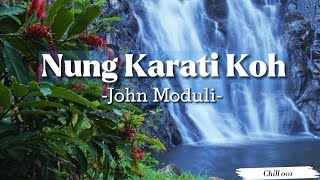 Nung Karati Koh - John Moduli (Lyrics)
