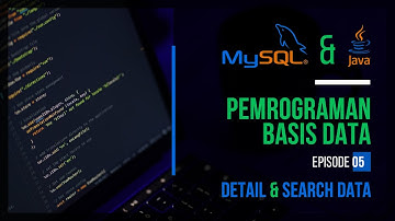 #5 Detail dan Pencarian Data JAVA MySQL | PEMROGRAMAN BASIS DATA