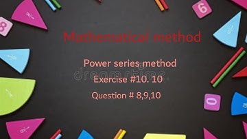 Mathematical method by S M yusuf/exercise#10.10/question#8,9,10/power series method in urdu
