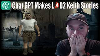 Chat GPT Makes Left 4 Dead 2 Keith Stories