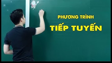 PHƯƠNG TRÌNH TIẾP TUYẾN (TẠI 1 ĐIỂM)  - Thầy Nguyễn Quốc Chí
