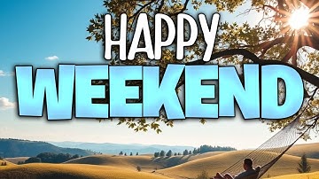 Happy Weekend Wishes & Greeting - Whatsapp video status Sayings
