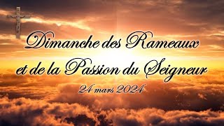 Dimanche des Rameaux - 24 mars 2024