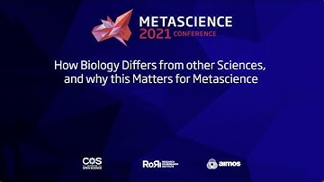METASCIENCE 2021 9 23 How Biology Differs from other Sciences, and Why this Matters for Metas...