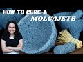 How to cure a MOLCAJETE