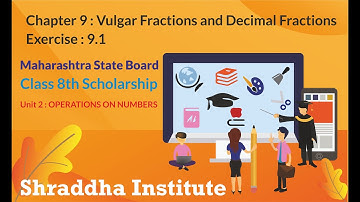 8th Scholarship Math Chapter 9 | Exercise 9.1 | Vulgar Fractions and Decimal Fractions