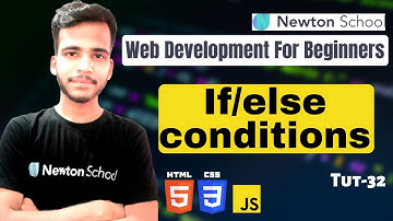 If/else Conditions  | Web Development for Beginners| Game Of Codes| Newton School | Curious Vian