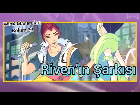 Winx Club - WinX Maceraları Bölüm 23 Riven’ın Şarkısı WinXClub Hayalleri