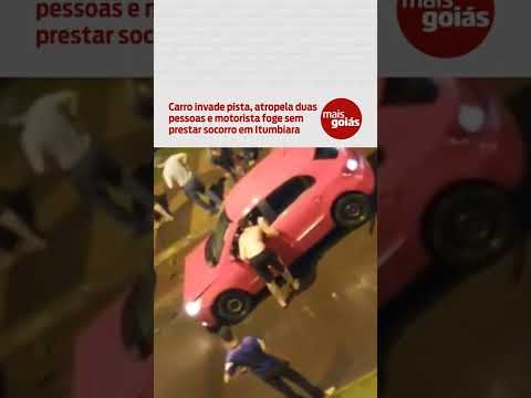 Carro invade pista, atropela duas pessoas e motorista foge sem prestar socorro em Itumbiara