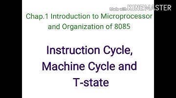 Instruction cycle | machine cycle | T state | microprocessor