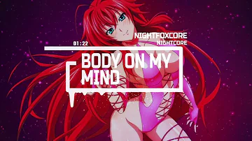 Nightcore Body on my Mind 👄 - Moonshine
