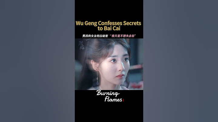 #烈焰 情侣解决误会的正确打开方式—阿狗白菜都长了嘴 #任嘉伦 #邢菲 | Burning Flames | 烈焰 | iQIYI