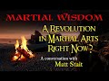 Ep. 179 - Is There a Revolution in Martial Arts Going on Right Now? - with Matt Stait