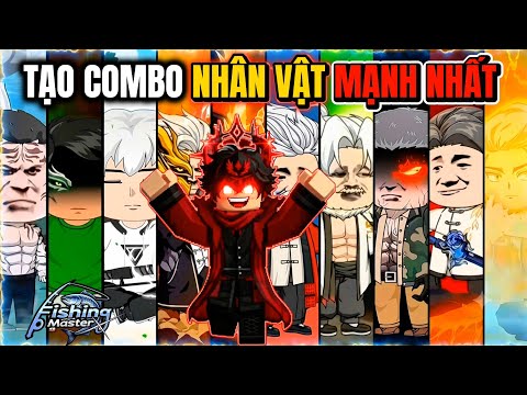 TOÀN BỘ CÁCH KẾT HỢP COMBO NHÂN VẬT TRONG GAME FISHING MASTER