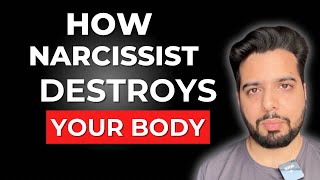 How a Narcissist Destroys Your Body