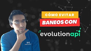 Cómo EVITAR BANEOS en Evolution API con N8N - Configuración Segura Paso a Paso