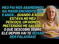 HISTÓRIA REAL DESTA AVÓ 👵💔 MEU PAI NOS LARGOU NA ENCHENTE AOS 8 ANOS   VAI TE DEIXAR SEM PALAVR