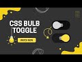 👉 Pure CSS Bulb Toggle Switch | Unique Lever Toggle Button Animation | HTML &amp; CSS Tutorial