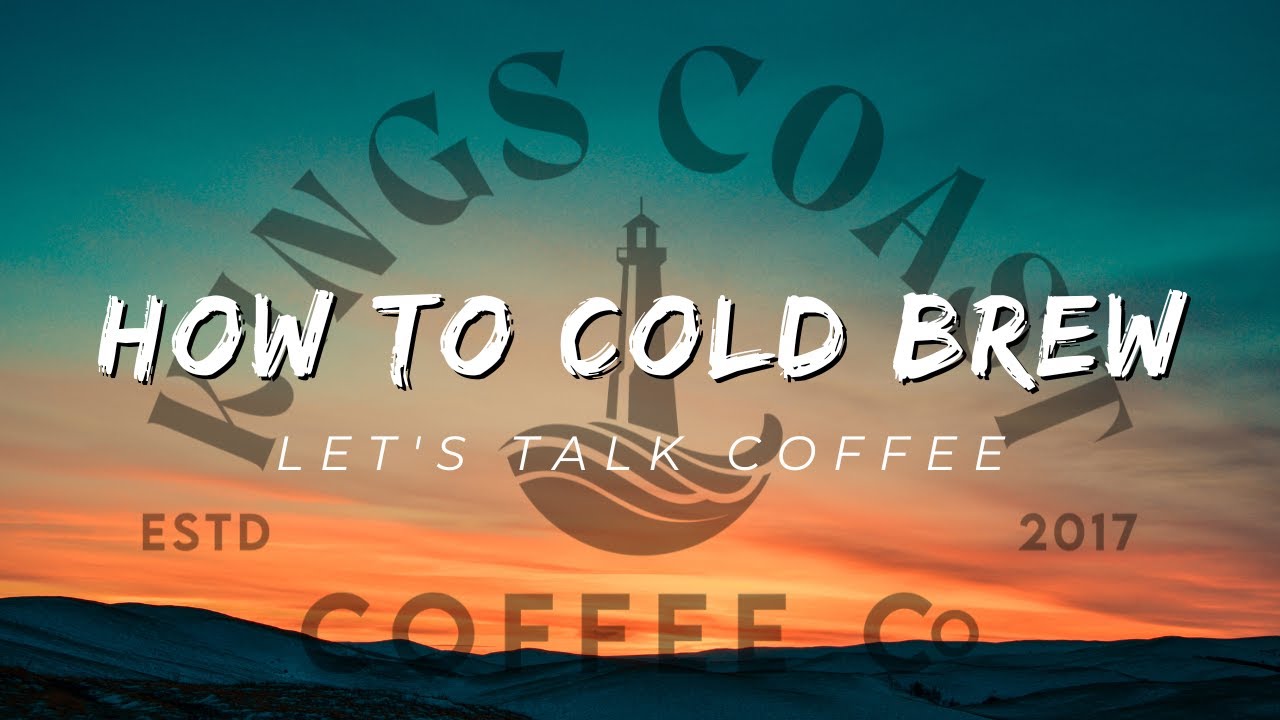 How to Cold Brew Coffee YouTube