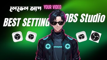 OBS Studio Best Settings Bangla 1080p 60FPS | YouTube ভিডিও Record & Live Stream Guide
