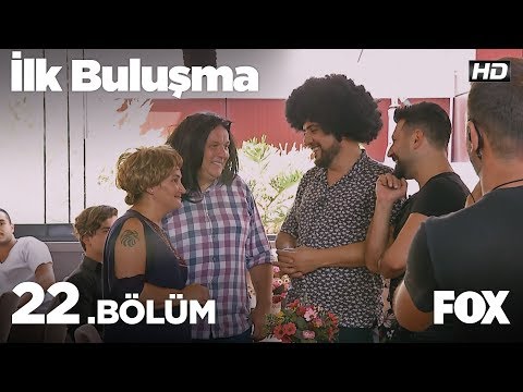 İlk Buluşma 22. Bölüm