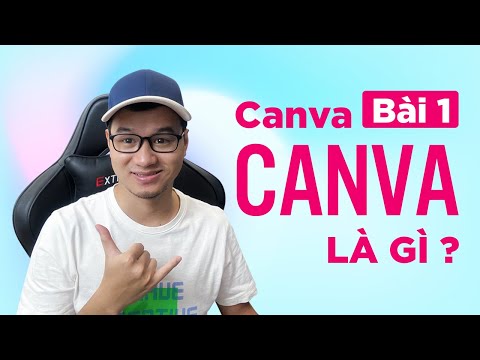 Video Bài 1: Học thiết kế với canva từ cơ bản tới nâng cao... - YouTube