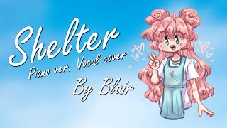 Shelter (Piano) - Porter Robinson & Madeon - Vocal Cover