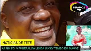 ASSIM FOI O FUNERAL DA LENDA LUCKY TEMBO EM MUCUMBURA NO DISTRITO DE MÁGOÉ. A DEUS LENDA  