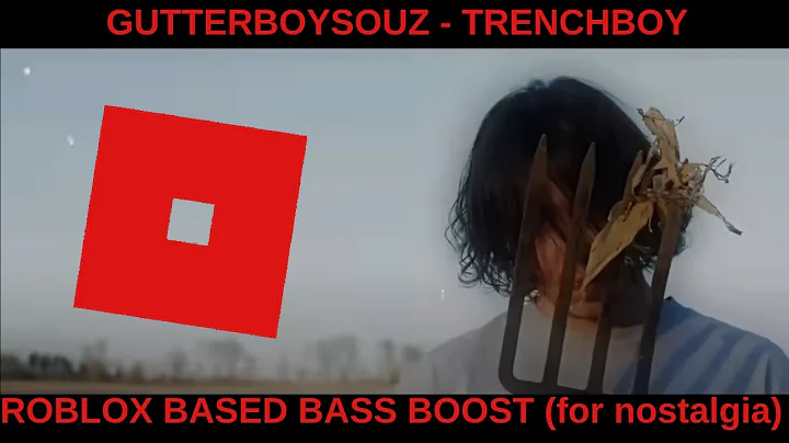 GUTTER - TRENCH BOY [EXTREME BASS BOOST, WITH ROBLOX TAG]