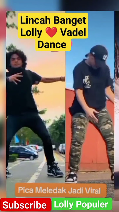 LOLLY DAN VADEL DANCE KEREN #LOLLY VIRAL DI TIK TOK #lolly #vadelbadjideh @LollyPopuler