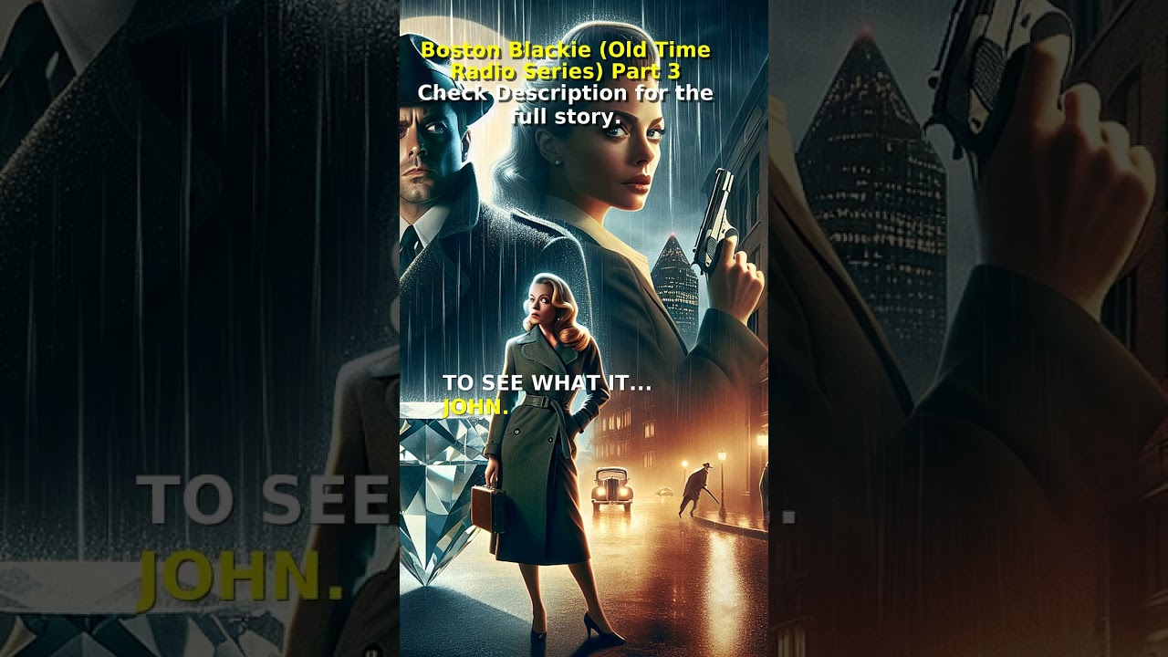 Boston Blackie (Old Time Radio Series) Part 3 (Short Clip) 