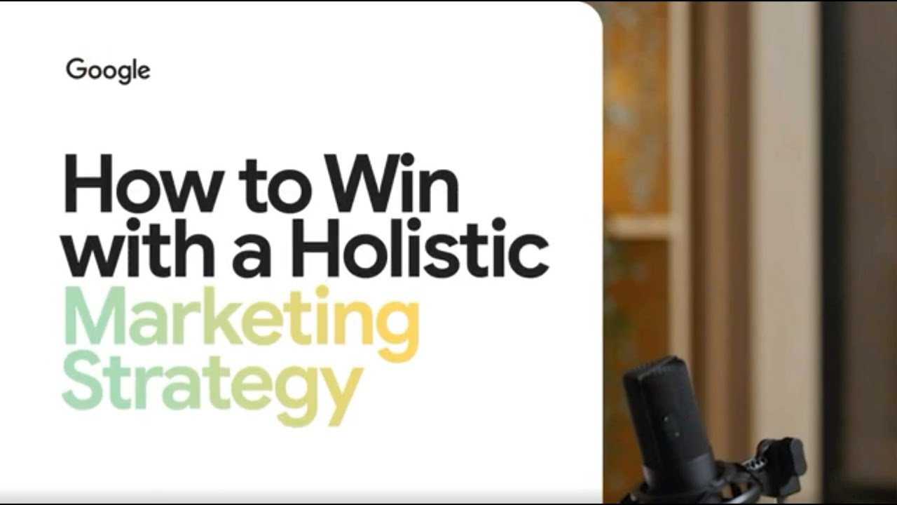 How To Win With a Holistic Marketing Strategy