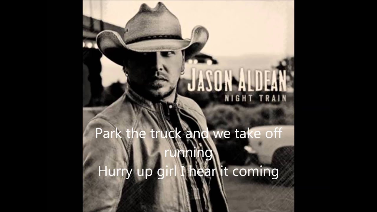 Jason AldeanNight Train(lyrics) YouTube