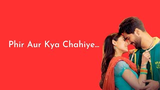 Phir Aur Kya Chahiye (LYRICS) Arijit Singh | Zara Hatke Zara Bachke | Vicky Kaushal, Sara Ali Khan